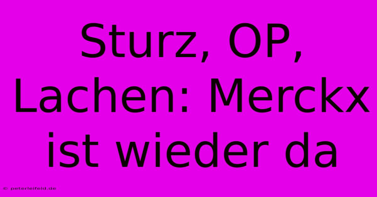 Sturz, OP, Lachen: Merckx Ist Wieder Da