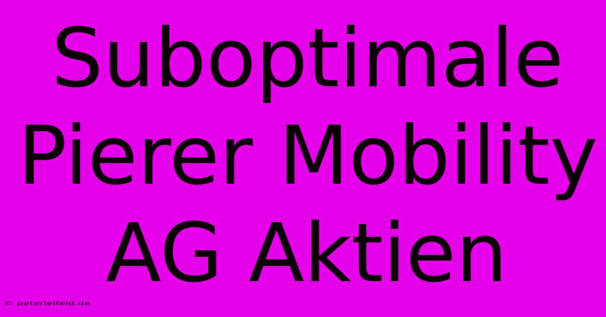 Suboptimale Pierer Mobility AG Aktien