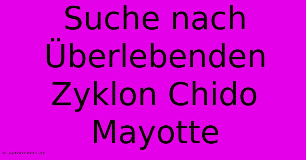 Suche Nach Überlebenden Zyklon Chido Mayotte