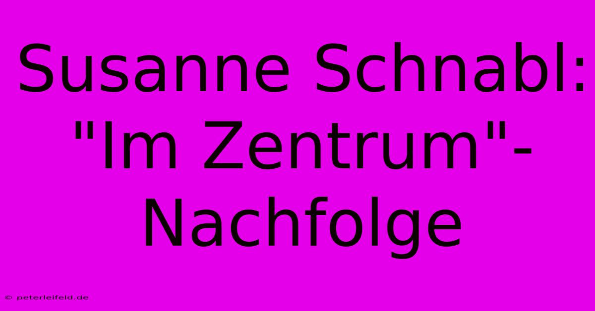 Susanne Schnabl: 