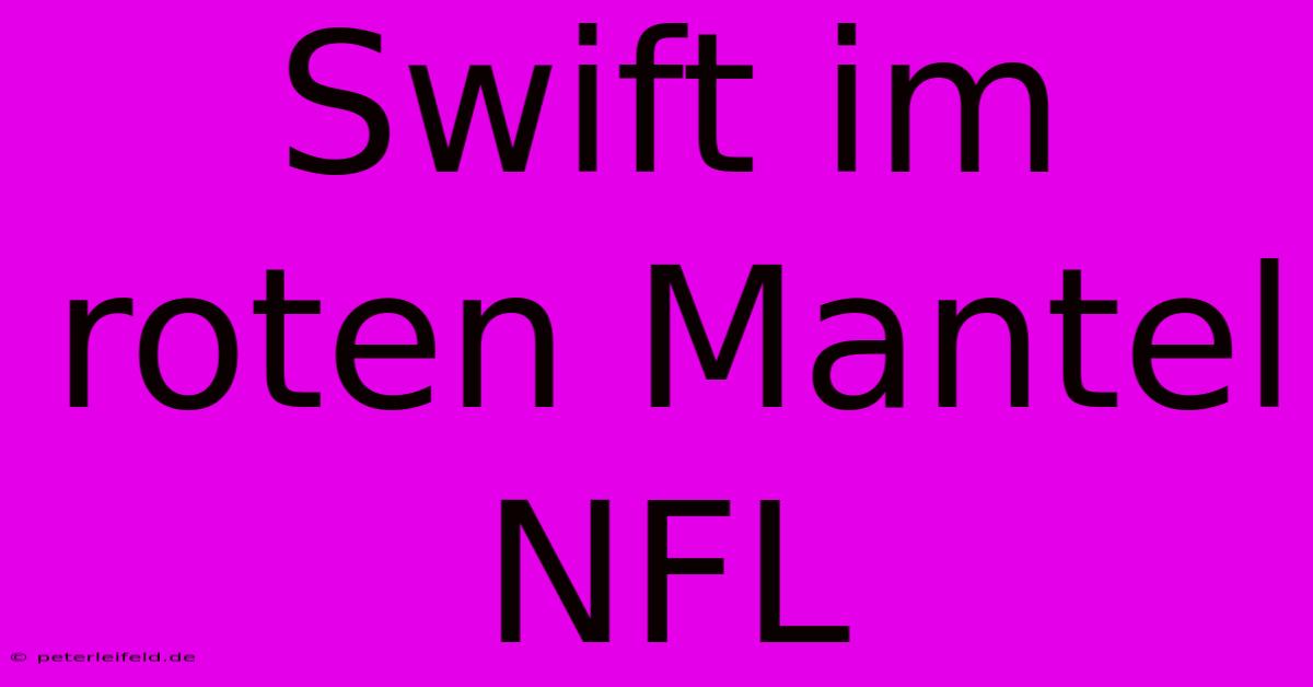 Swift Im Roten Mantel NFL