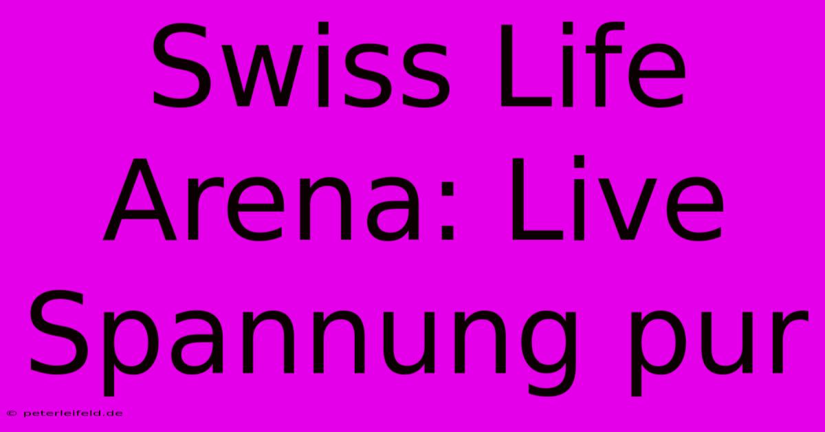 Swiss Life Arena: Live Spannung Pur