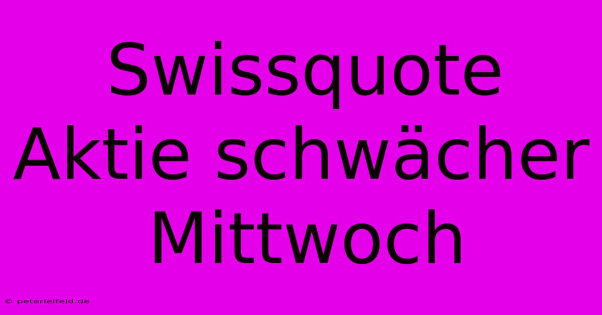 Swissquote Aktie Schwächer Mittwoch