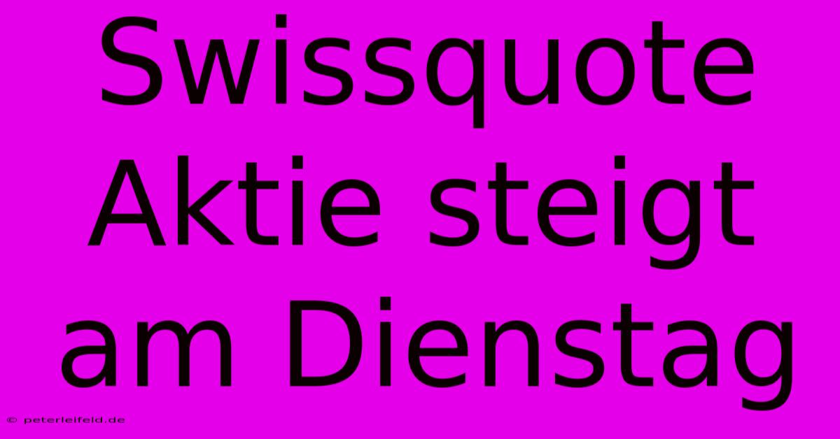 Swissquote Aktie Steigt Am Dienstag