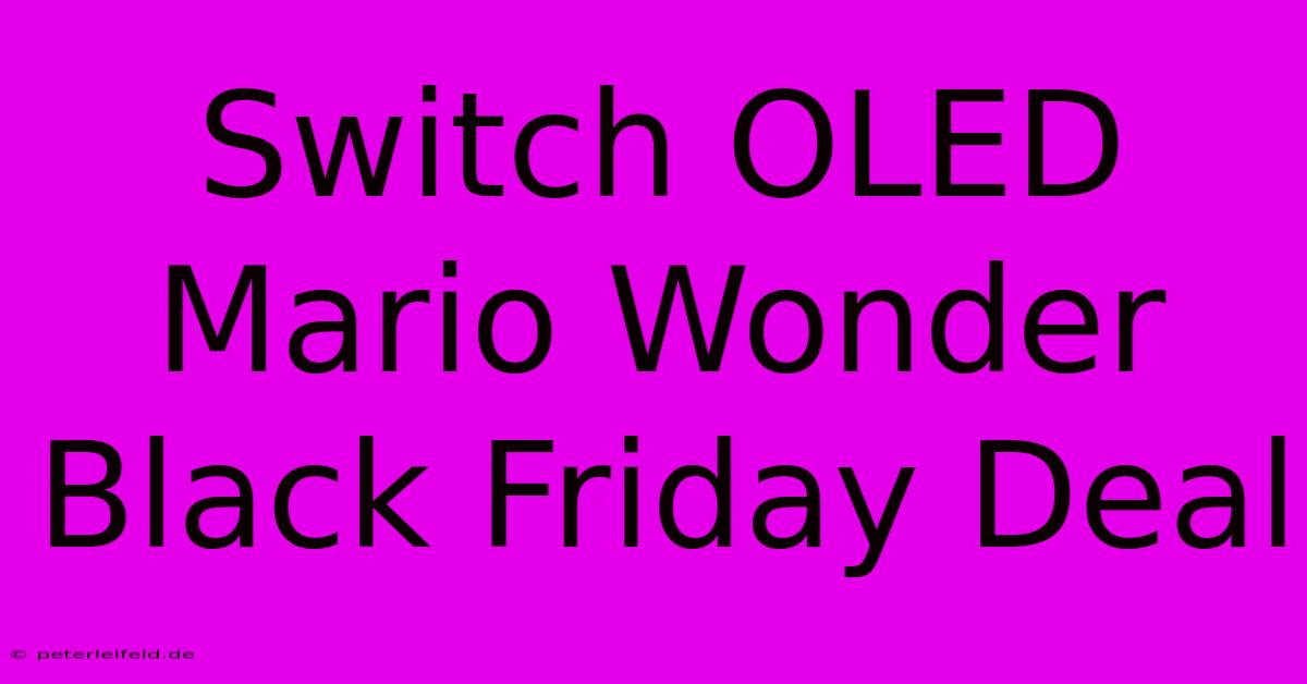 Switch OLED Mario Wonder Black Friday Deal