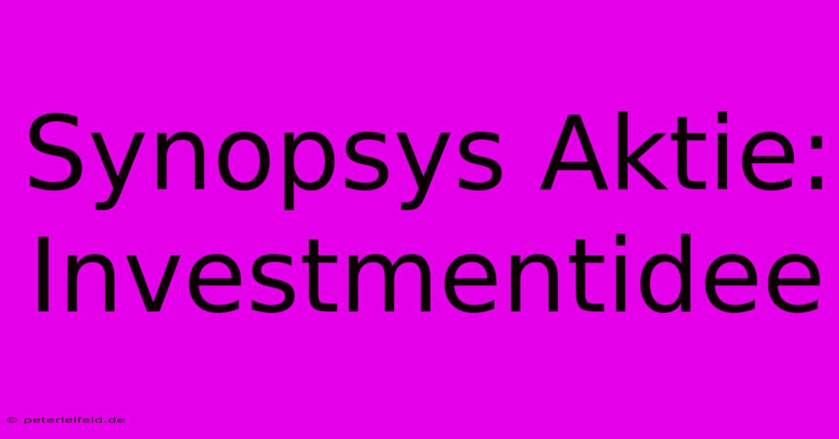 Synopsys Aktie:  Investmentidee