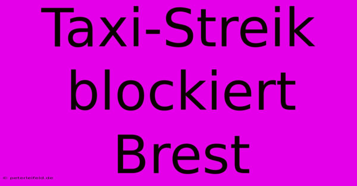 Taxi-Streik Blockiert Brest