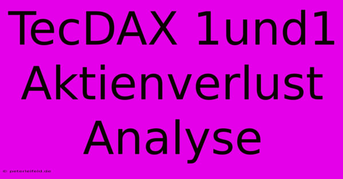 TecDAX 1und1 Aktienverlust Analyse