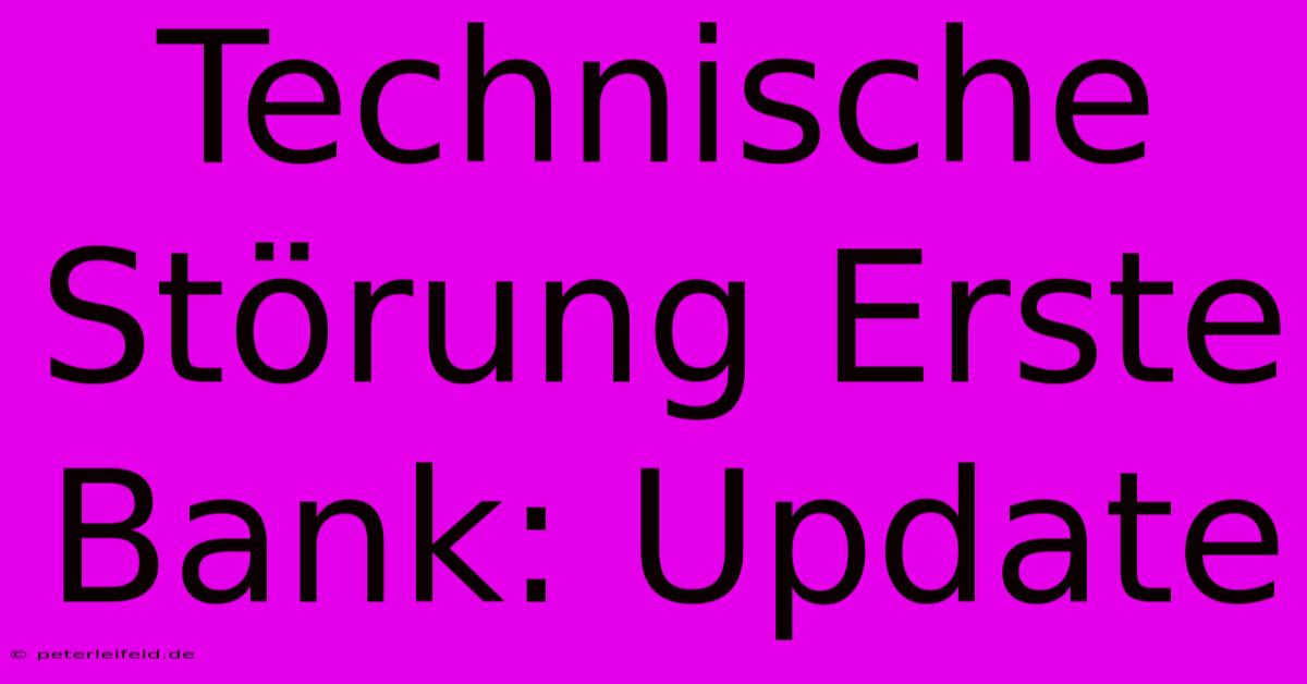 Technische Störung Erste Bank: Update