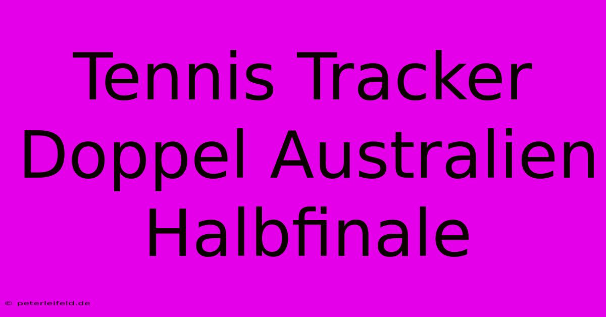 Tennis Tracker Doppel Australien Halbfinale