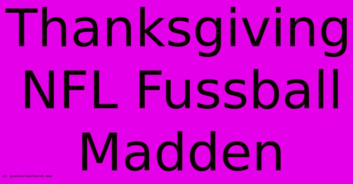 Thanksgiving NFL Fussball Madden