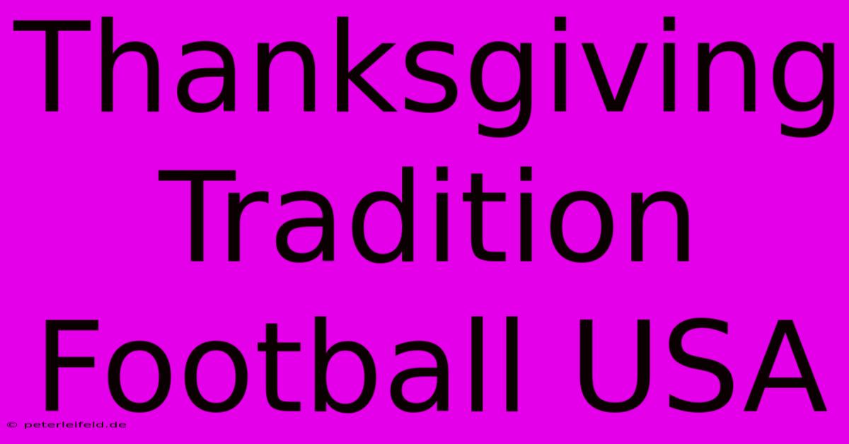 Thanksgiving Tradition Football USA