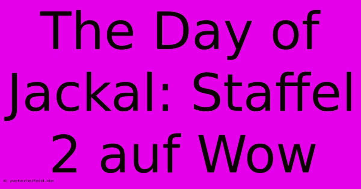 The Day Of Jackal: Staffel 2 Auf Wow