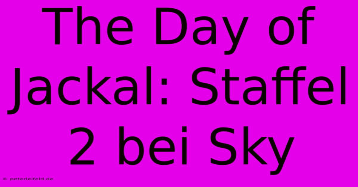 The Day Of Jackal: Staffel 2 Bei Sky