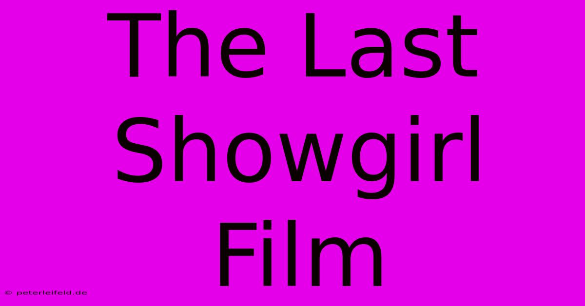 The Last Showgirl Film