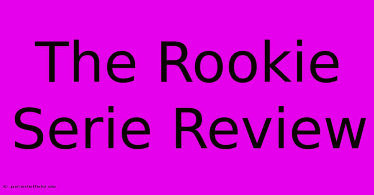 The Rookie Serie Review