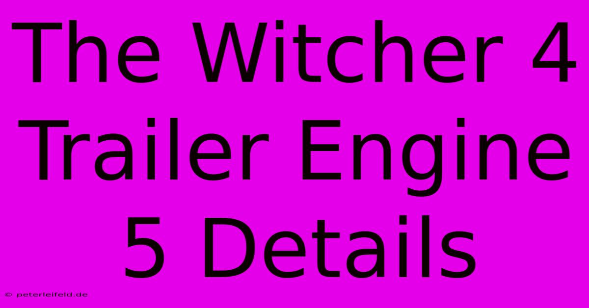 The Witcher 4 Trailer Engine 5 Details