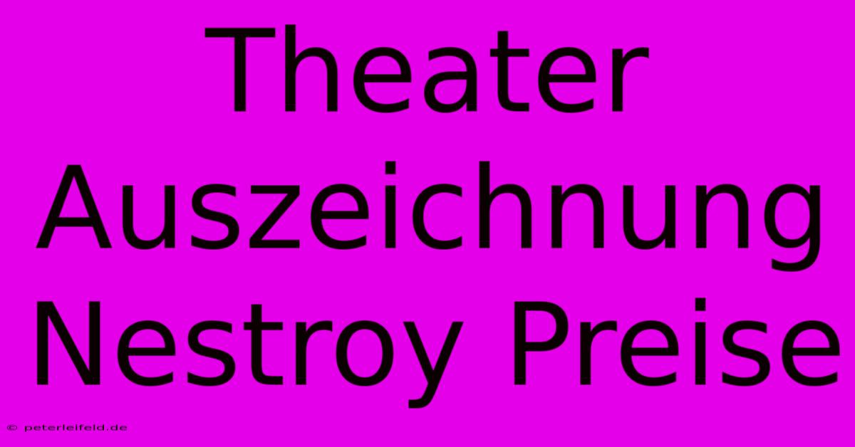 Theater Auszeichnung Nestroy Preise