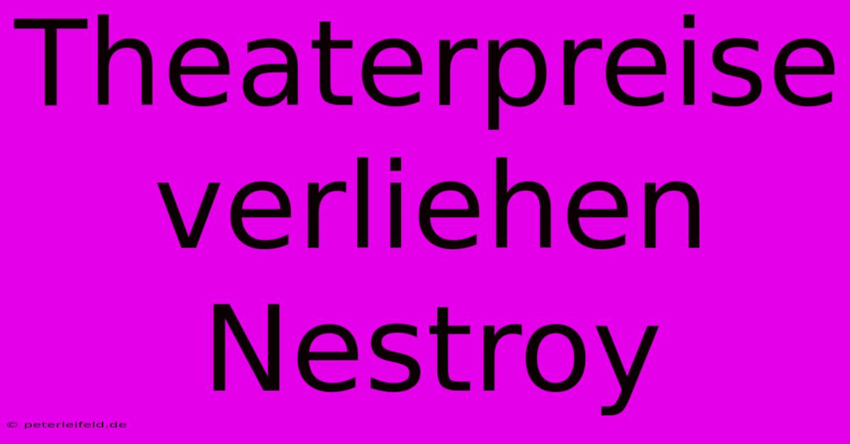 Theaterpreise Verliehen Nestroy