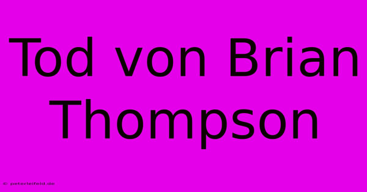 Tod Von Brian Thompson