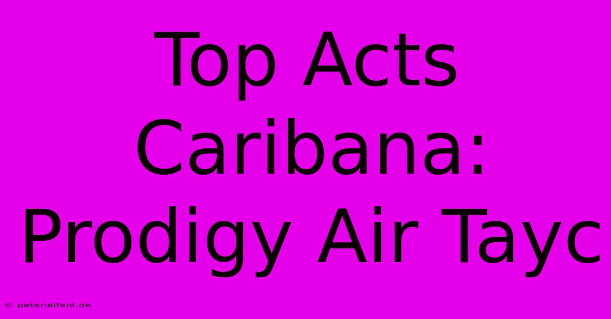 Top Acts Caribana: Prodigy Air Tayc