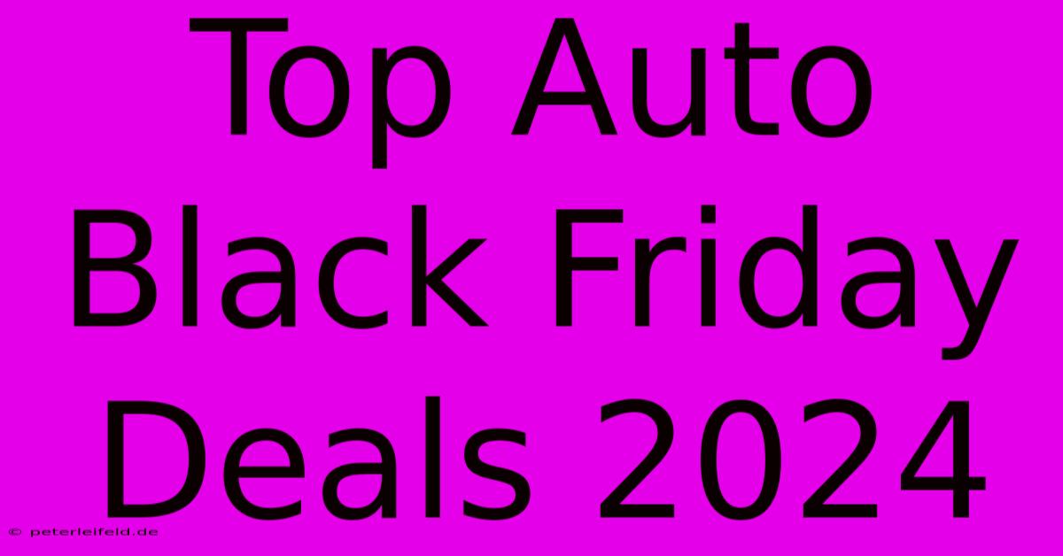 Top Auto Black Friday Deals 2024