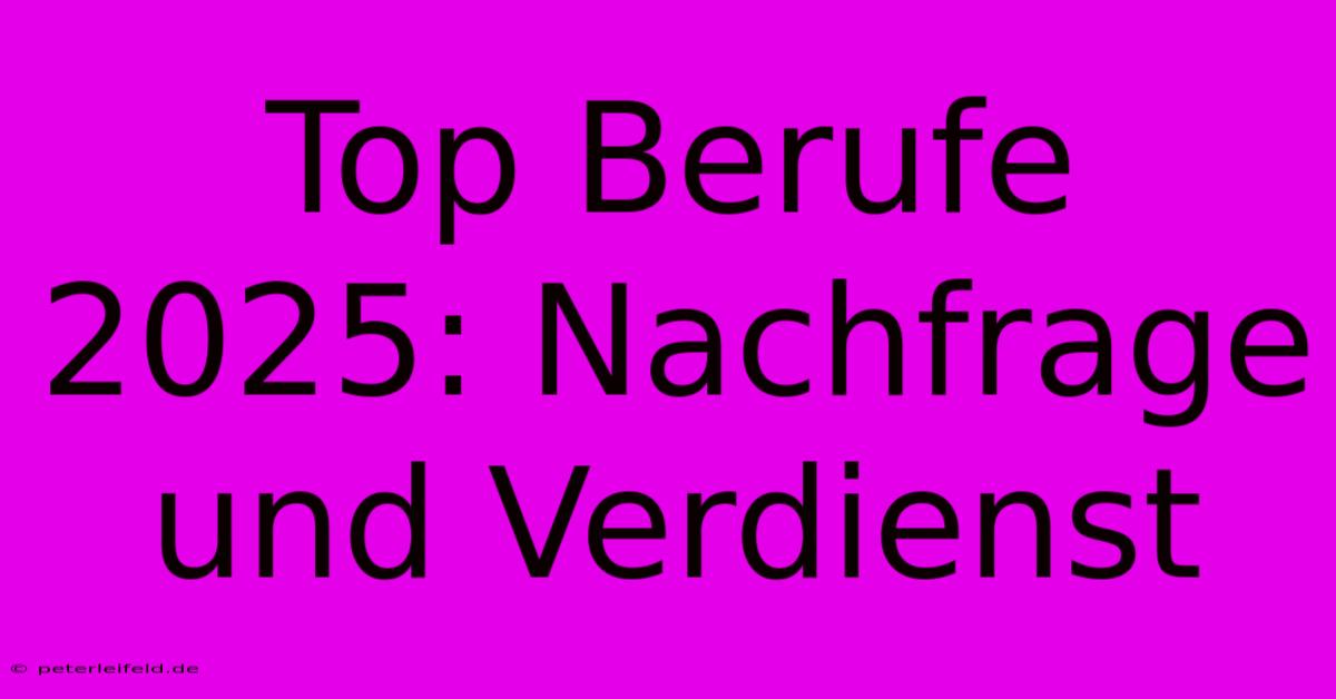 Top Berufe 2025: Nachfrage Und Verdienst