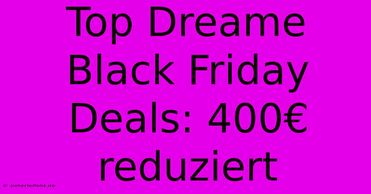 Top Dreame Black Friday Deals: 400€ Reduziert