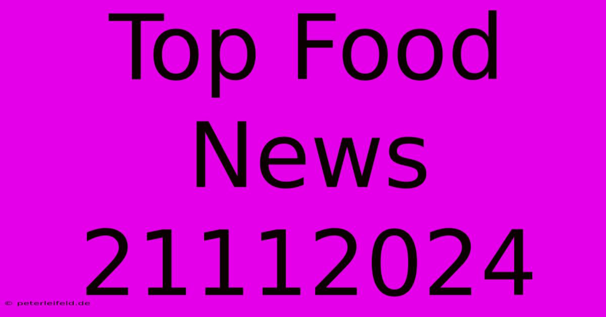 Top Food News 21112024