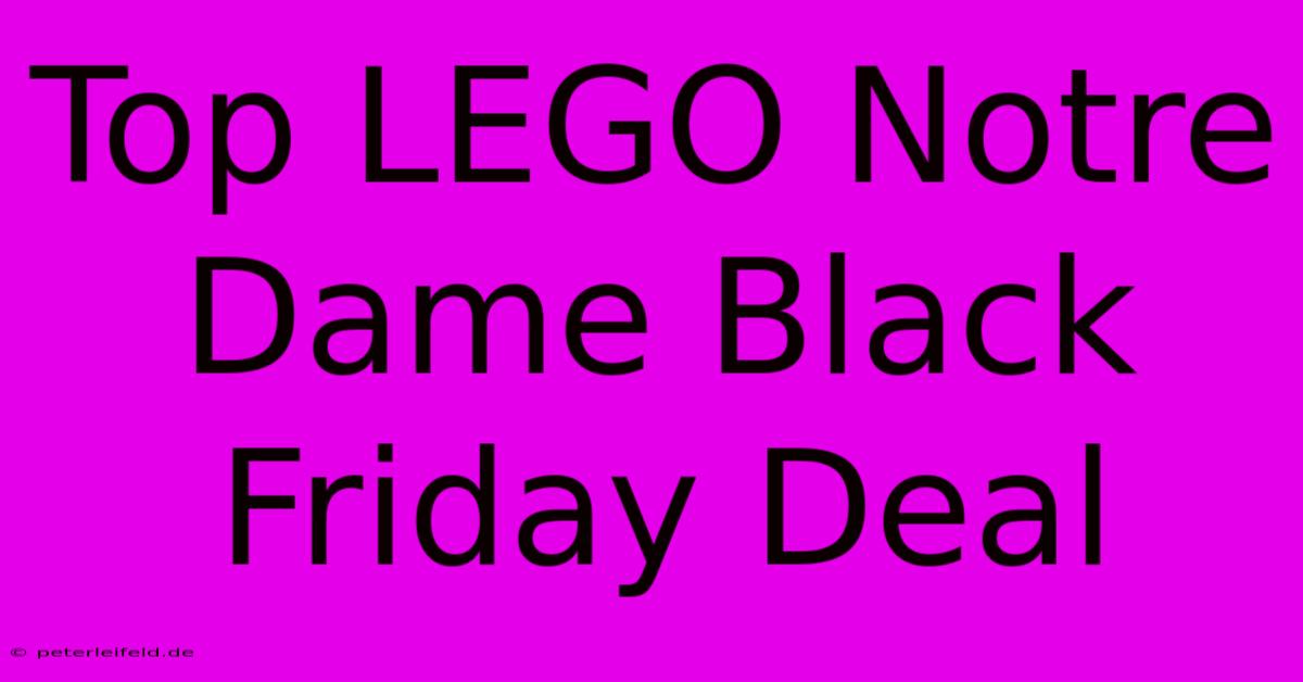 Top LEGO Notre Dame Black Friday Deal