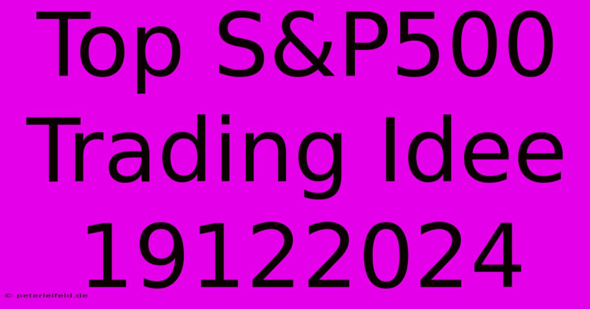 Top S&P500 Trading Idee 19122024