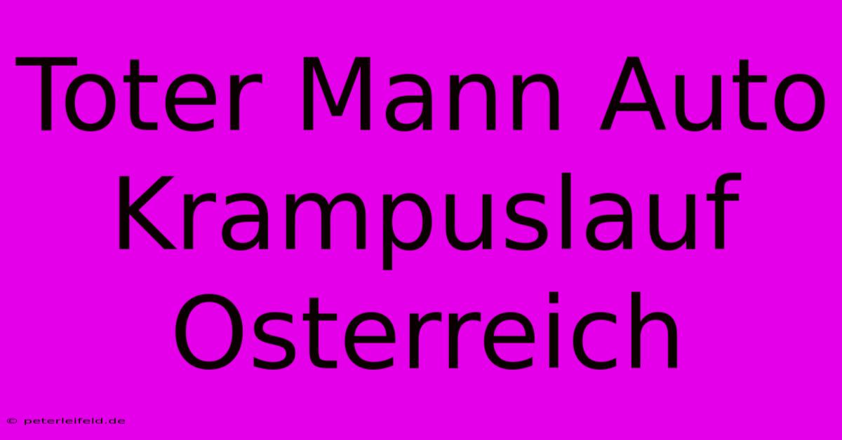 Toter Mann Auto Krampuslauf Osterreich