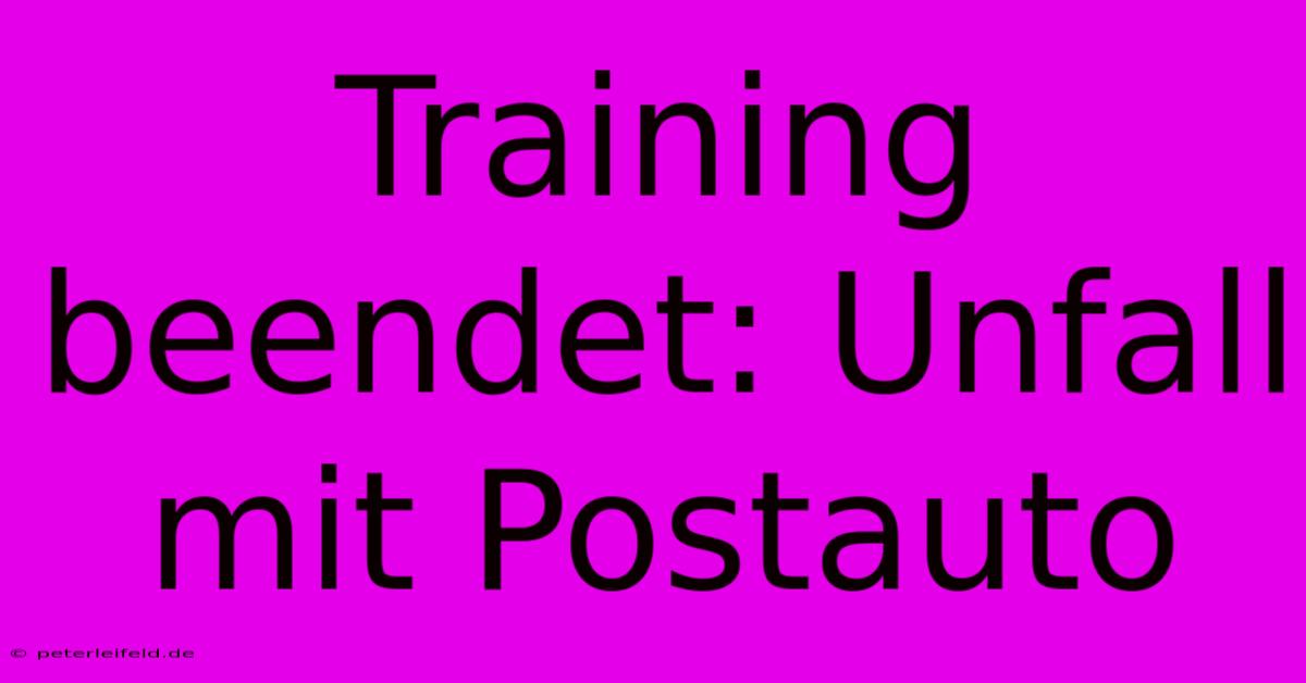 Training Beendet: Unfall Mit Postauto