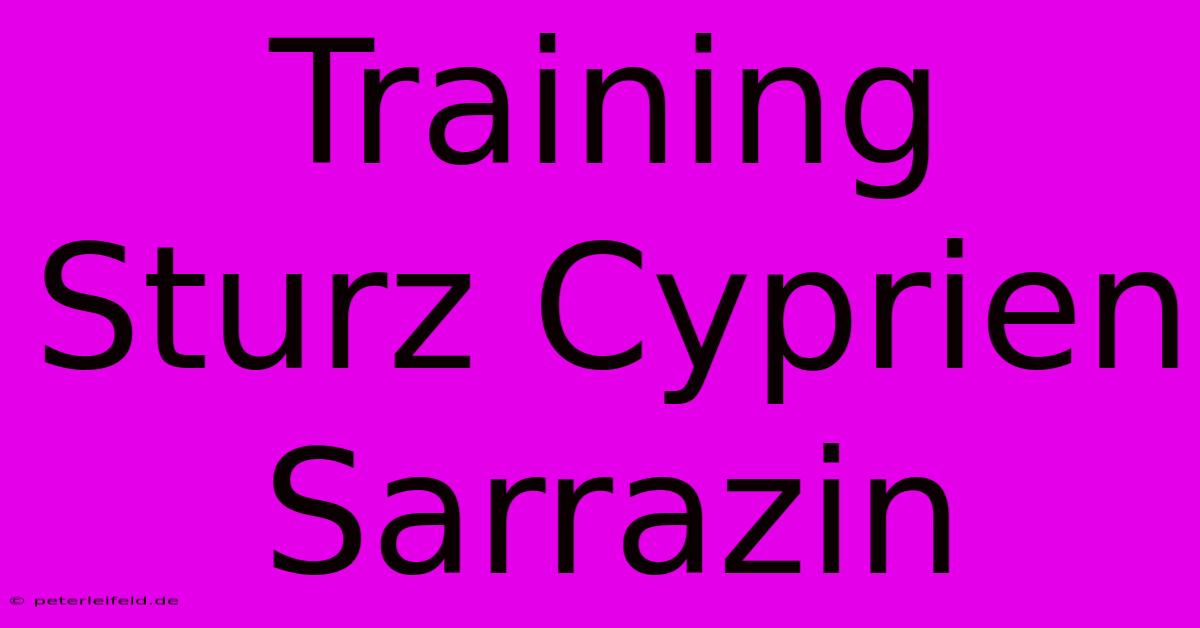 Training Sturz Cyprien Sarrazin