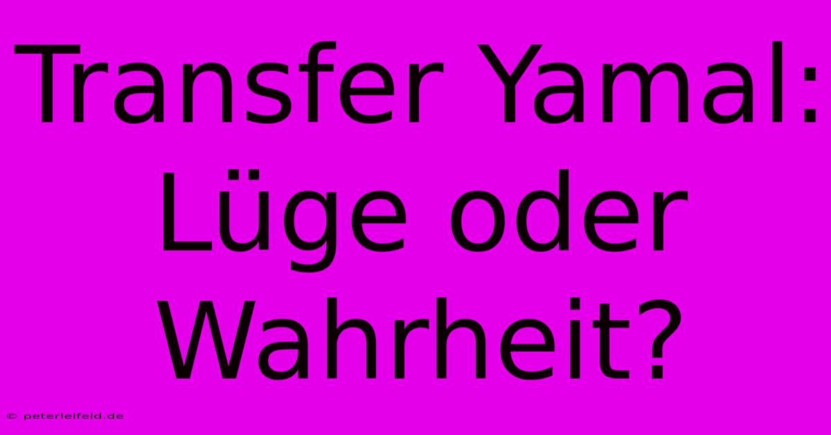 Transfer Yamal: Lüge Oder Wahrheit?