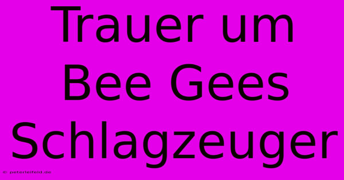 Trauer Um Bee Gees Schlagzeuger