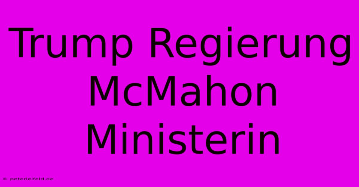 Trump Regierung McMahon Ministerin