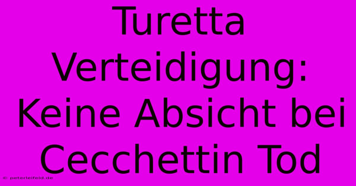 Turetta Verteidigung: Keine Absicht Bei Cecchettin Tod