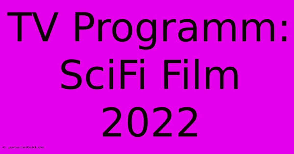 TV Programm: SciFi Film 2022