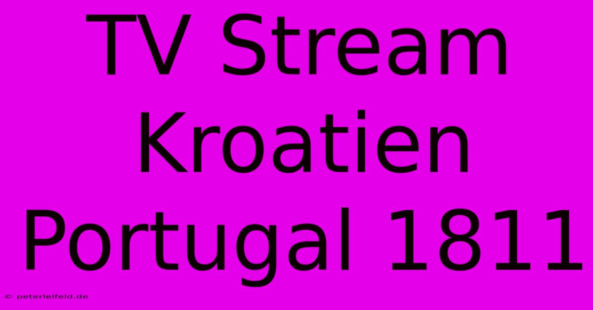 TV Stream Kroatien Portugal 1811