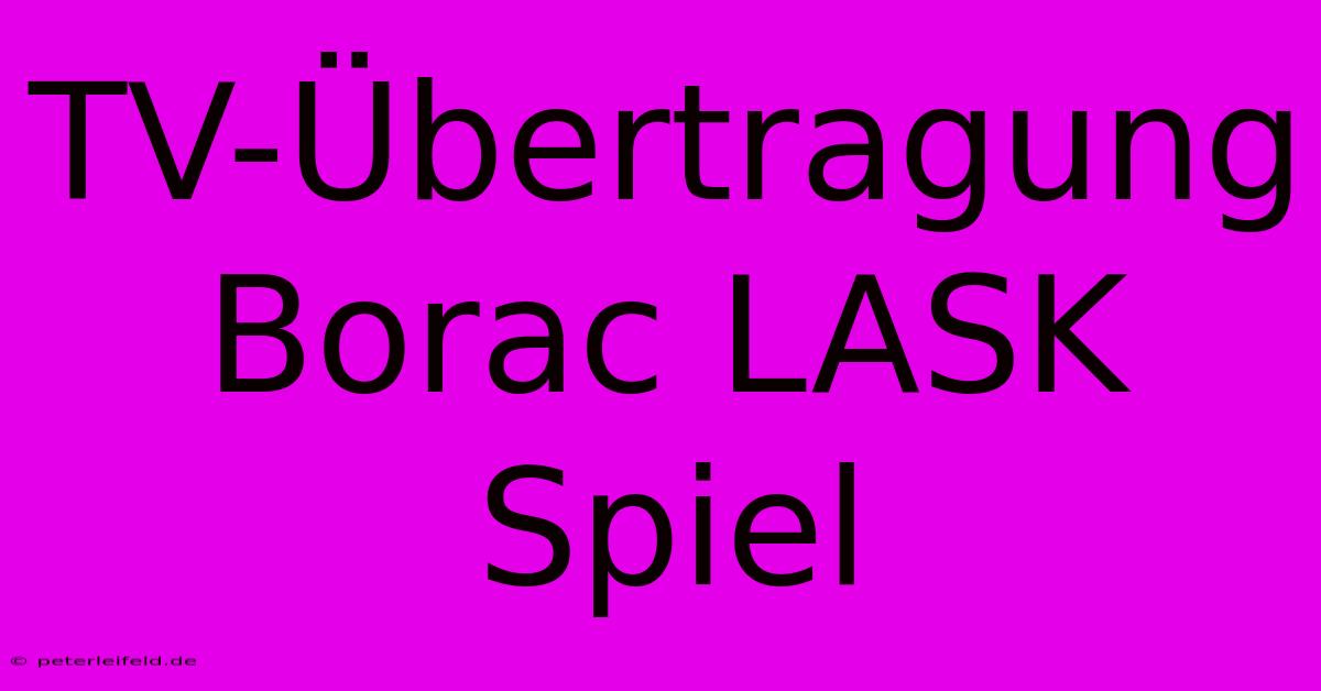 TV-Übertragung Borac LASK Spiel