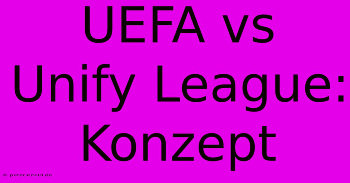 UEFA Vs Unify League: Konzept