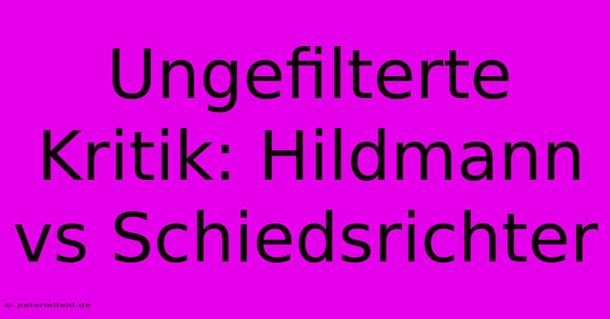 Ungefilterte Kritik: Hildmann Vs Schiedsrichter