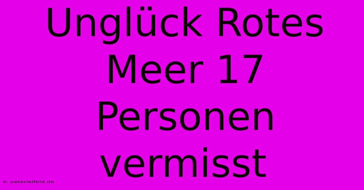 Unglück Rotes Meer 17 Personen Vermisst