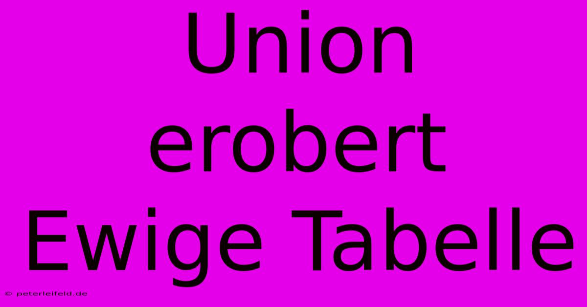 Union Erobert Ewige Tabelle