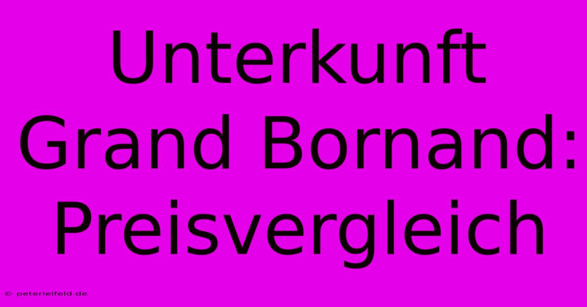 Unterkunft Grand Bornand: Preisvergleich