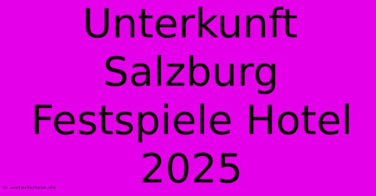 Unterkunft Salzburg Festspiele Hotel 2025