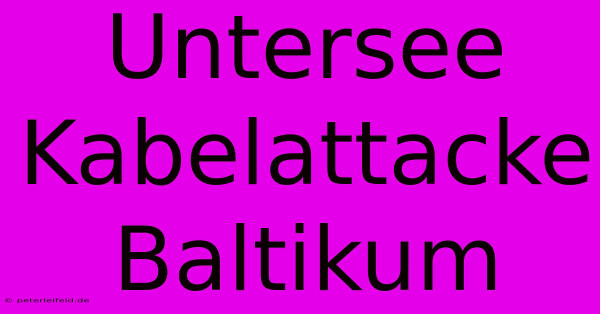 Untersee Kabelattacke Baltikum