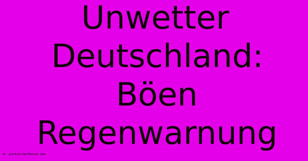 Unwetter Deutschland: Böen Regenwarnung