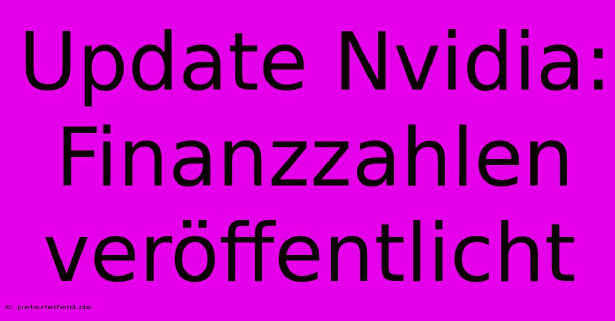 Update Nvidia: Finanzzahlen Veröffentlicht